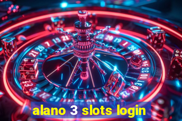 alano 3 slots login